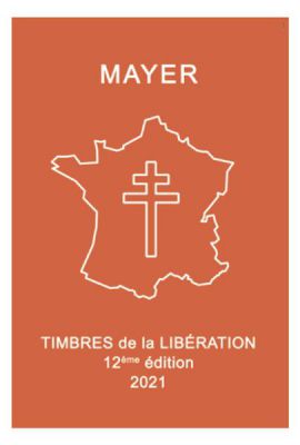 Catalogue des Timbres de la Lib�ration 2021 MAYER