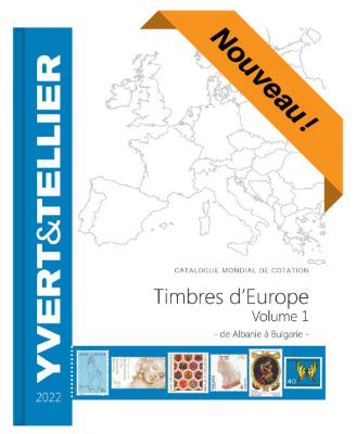 Catalogue Europe Volume 1 Cotation Timbres Albanie � Bulgarie 2022 Yvert et Tellier