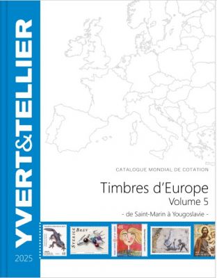 Catalogue Europe Volume 5 Cotation Timbres Saint-Marin � Yougoslavie 2025 Yvert et Tellier