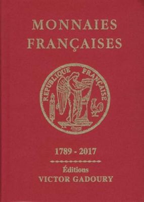 Gadoury - Monnaies Franaises depuis 1789 dition 2017