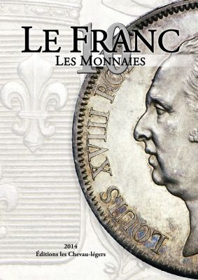 Le Franc 10 - Monnaies Fran�aises depuis 1795 �dition 2014